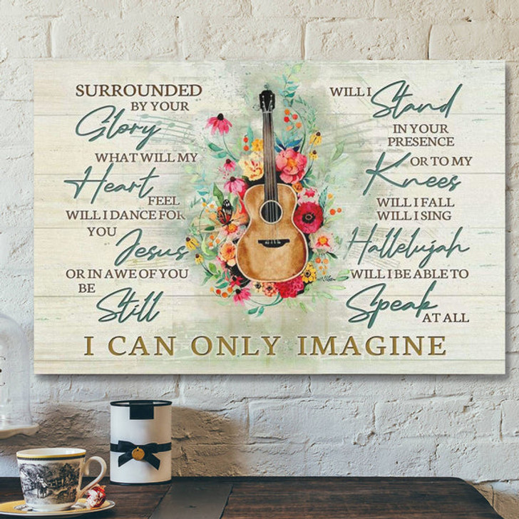 God Canvas Prints - Jesus Canvas Art - I Can Only Imagine Song Lyrics Wall Art Canvas - Christian Wall Art