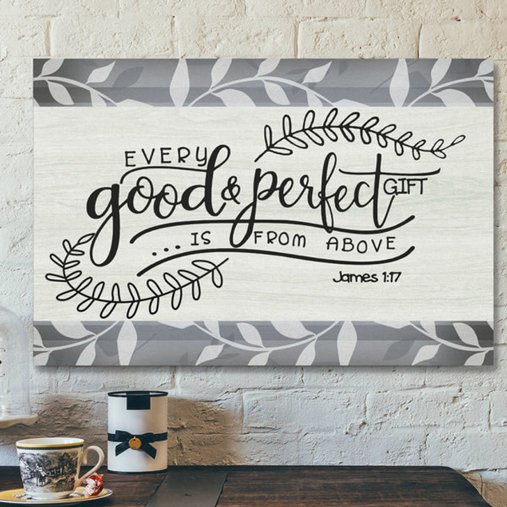 God Canvas Prints - Jesus Canvas Art - Every Good And Perfect Gift Is From Above James 117 Wall Art Canvas