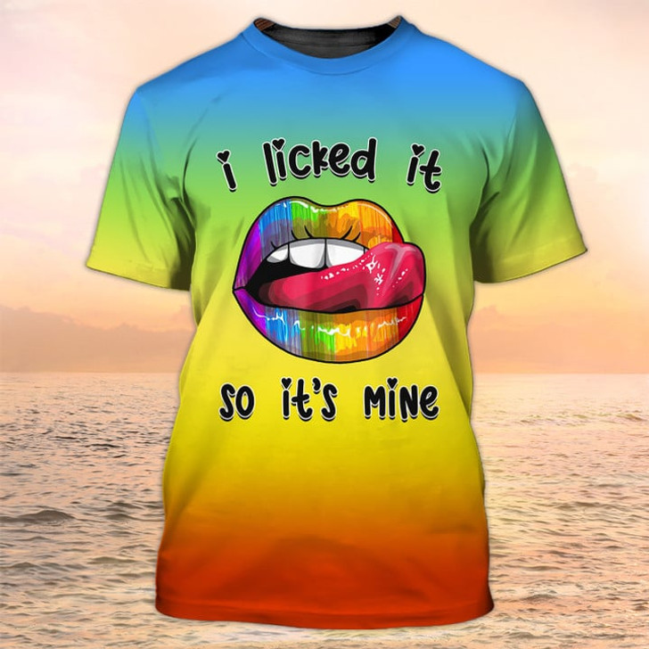 FUNSTUFFPRINT I licked It So It's Mine Funny 3D Shirt, LGBT Shirts, Pride Mom Shirts 3D T-shirt