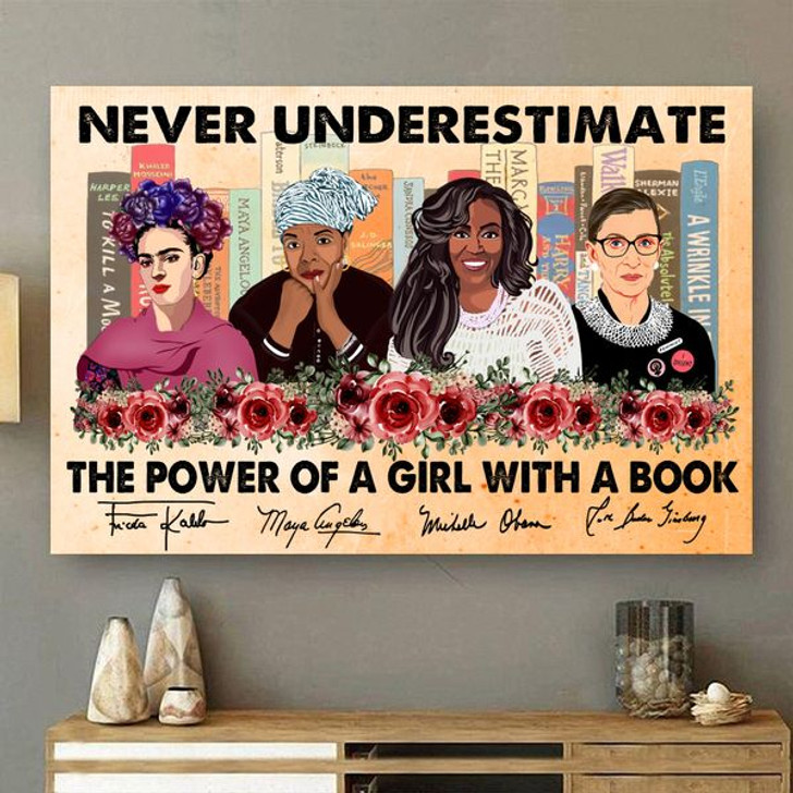 Never Underestimate The Power Of A Girl With A Book Frida Rbg Michelle Maya Feminists Poster and Canvas
