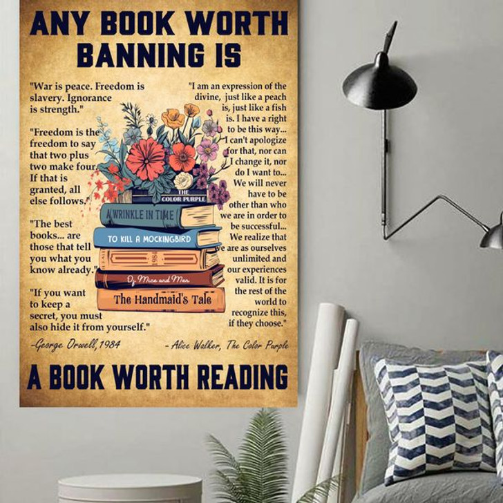 Any Book Worth Banning Is A Book Worth Reading Poster and Canvas