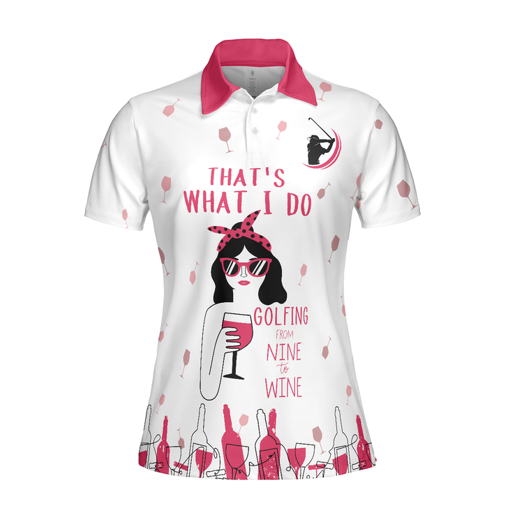 Golfing From Nine To Wine Short Sleeve Women Polo Shirt, Pink Polo Shirt For Women, Golf Shirt For Wine Lovers, Best Gift For Golfers