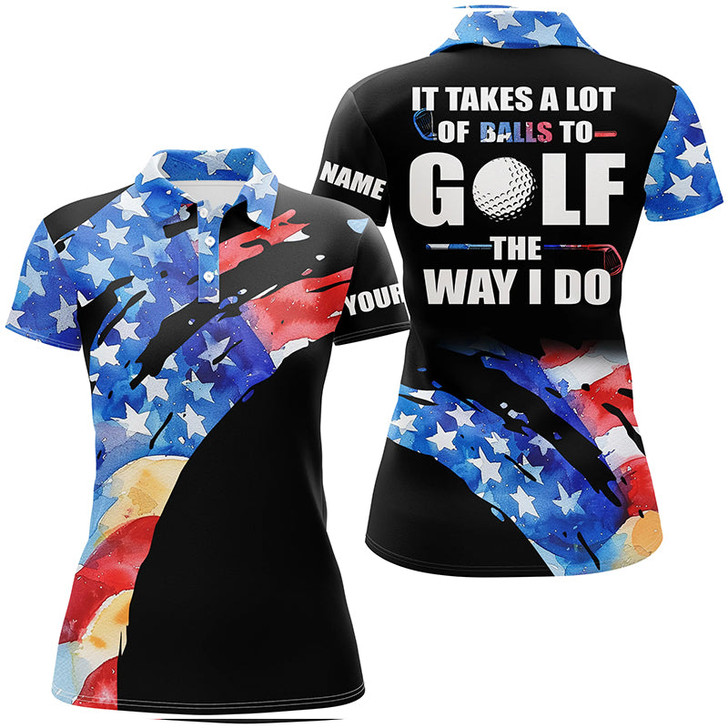 Custom American Flag Black Womens Golf Polos Shirts Custom It Takes A Lot Of Balls To Golf The Way I Do Nqs7710