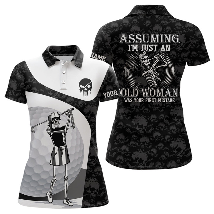 Custom Assuming I'm Just An Old Woman Skull Golf Polo Shirt Skeleton Funny Golf Shirts For Women LDT0557