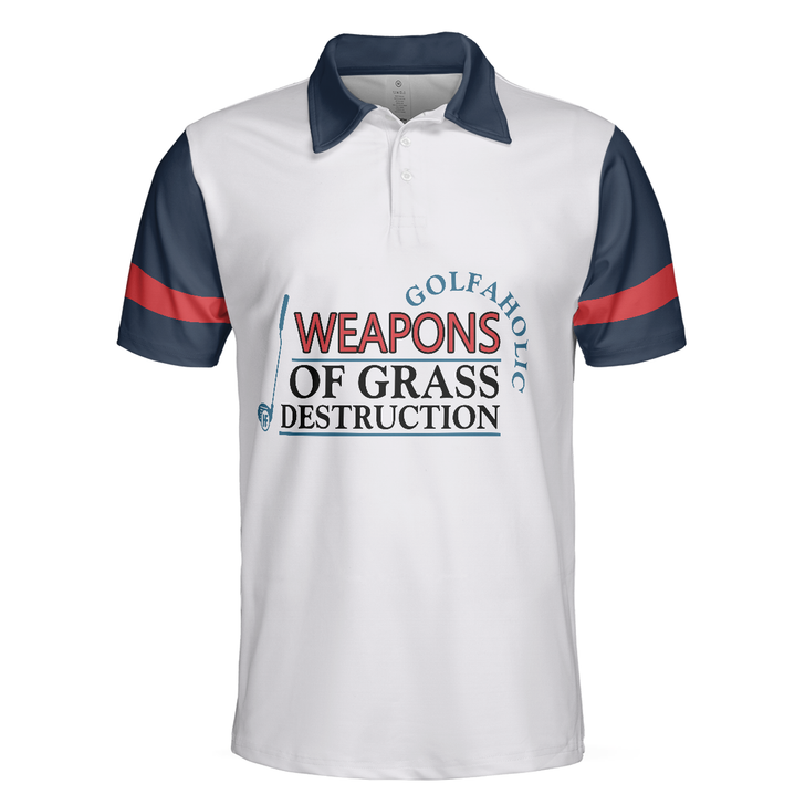 Golf Men Polo Shirt, Weapons Of Grass Destruction Short Sleeve Polo Shirt, Golfaholic Polo Shirt - Best Golf Shirt For Men, Golfers