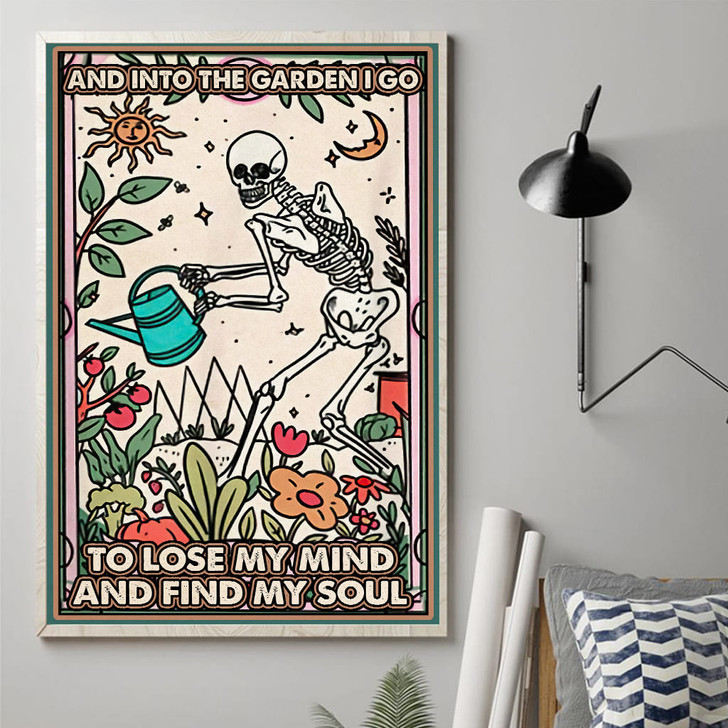 Gardening Poster, And Into The Garden, I Go To Lose My Mind, And Find My Soul, Gardening Skeleton Poster and Canvas
