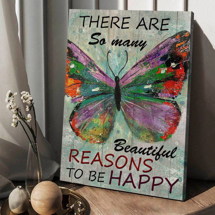 There Are So Many Beautiful Reasons To Be Happy, Butterfly Poster, Wall Decor Poster and Canvas