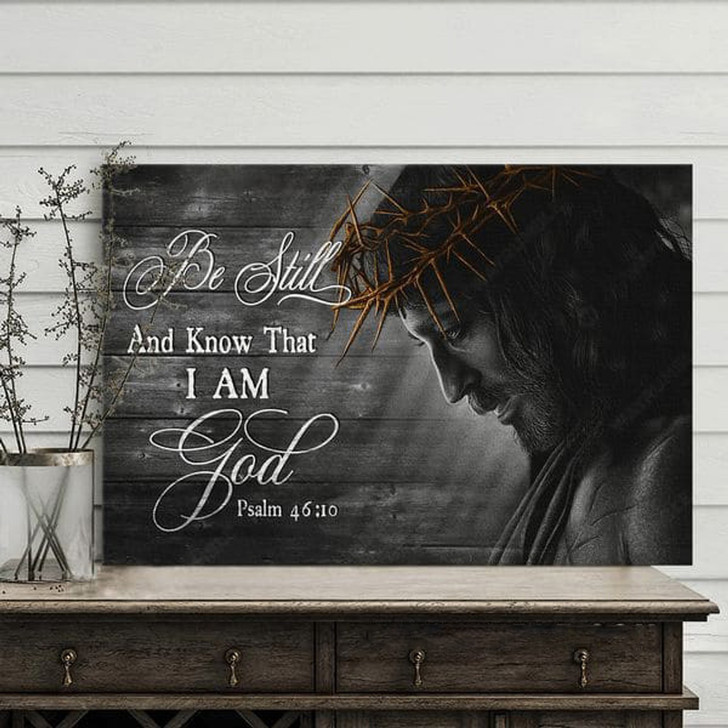Be Still And Know That I Am God, Jesus Poster, God Lover Poster and Canvas