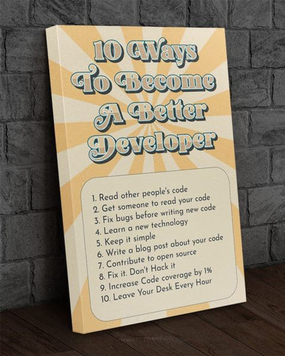 10 Ways To Become A Better Developer Read Other People’s Code Get Someone To Read Your Code Poster and Canvas