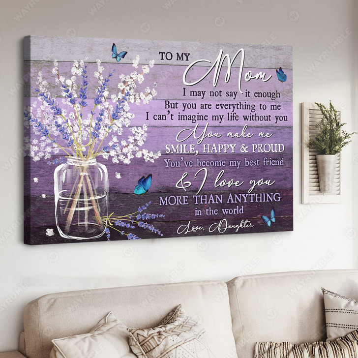 To My Mom, Even When I’m Not Close By I Want You To Know I Love And Appreciate, Mother’s Day, Mom Horse Poster and Canvas