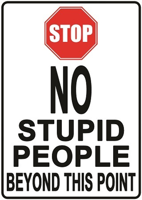 NO STUPID PEOPLE