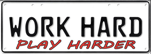 WORK HARD PLAY HARDER
