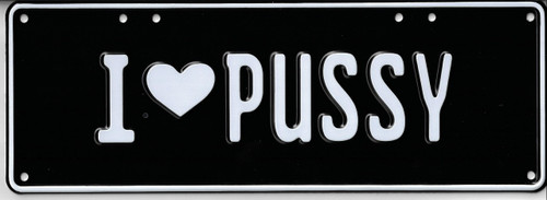 I LOVE PUSSY