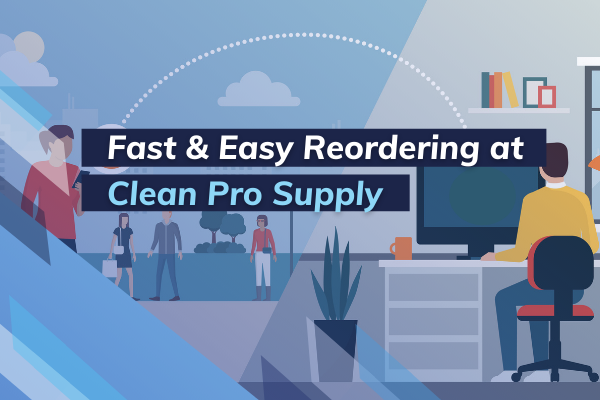 How to: Fast and Easy Re-Ordering at Clean Pro Supply