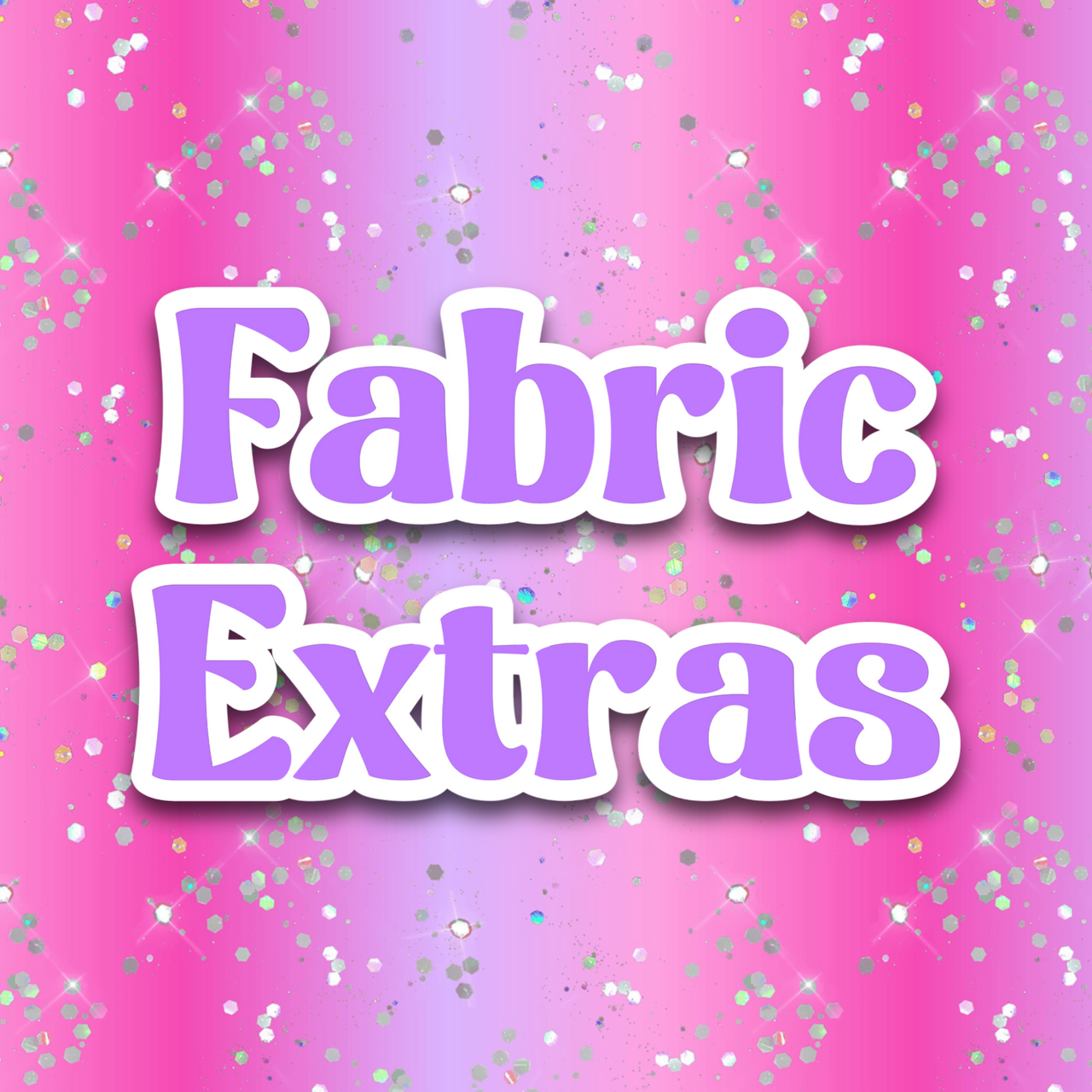 Fabric Extras