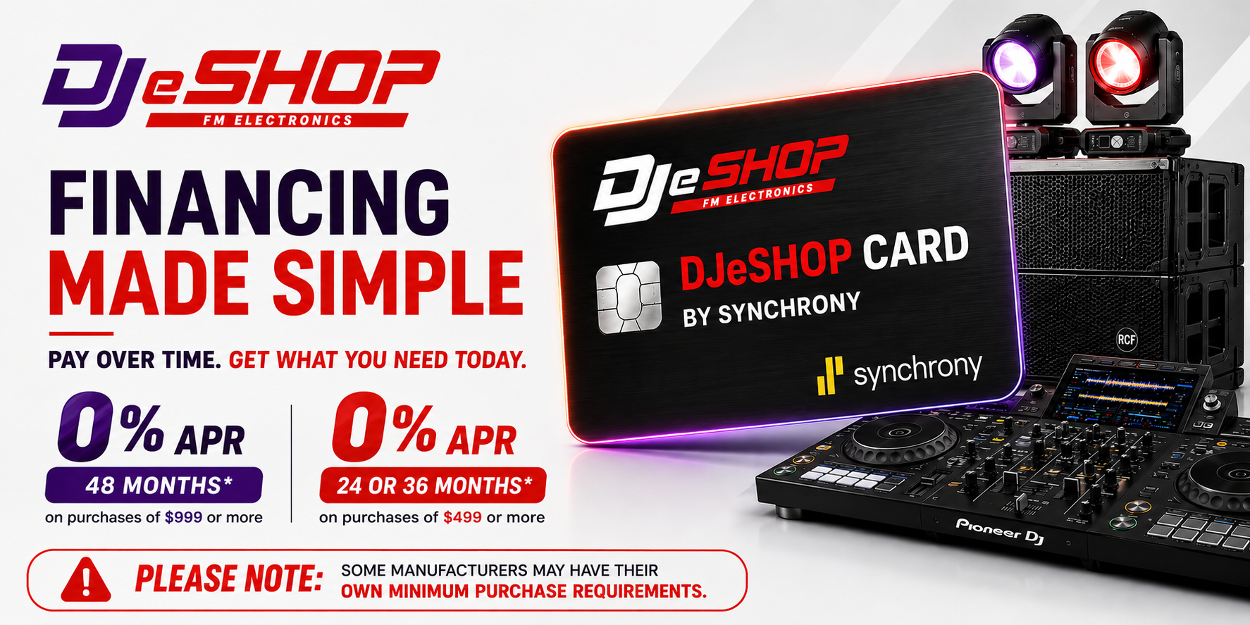 Financing Made Simple. Pay over time, get what you need today. 0% APR 48 Months, on purchases of $999 or more. 0% APR 24 or 36 months, on purchases of $499 or more