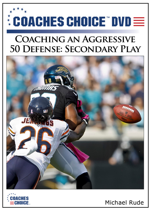 Coaching an Aggressive 50 Defense: Secondary Play - Coaches Choice
