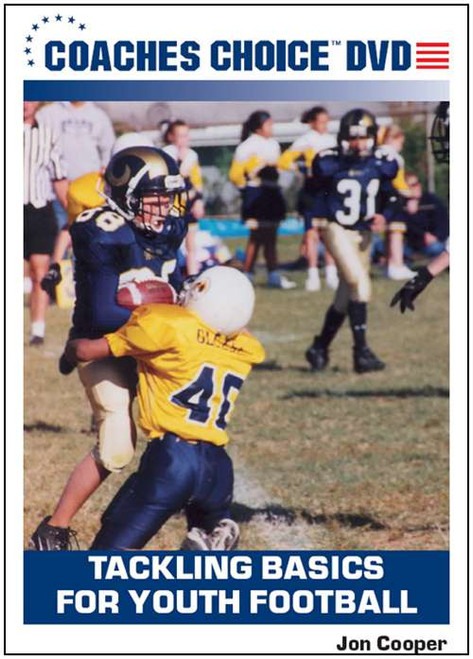 Tackling Basics for Youth Football Tackling Basics for Youth Football
