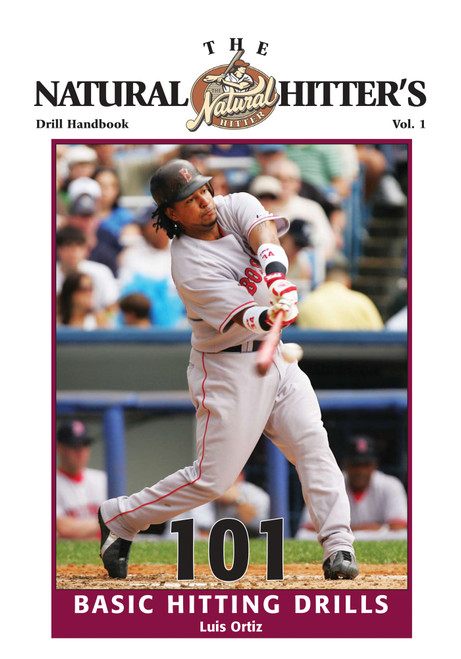 The Natural Hitter`s Drill Handbook-Volume 1: 101 Basic Hitting Drills The Natural Hitter`s Drill Handbook-Volume 1: 101 Basic Hitting Drills