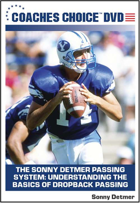 The Sonny Detmer Passing System: Understanding the Basics of Dropback Passing