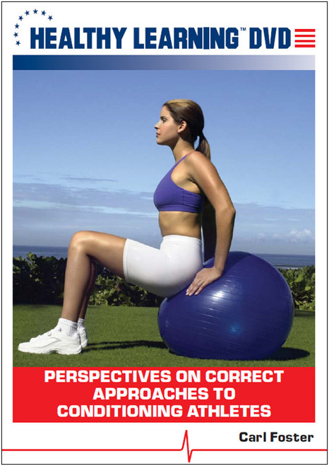 Perspectives on Correct Approaches to Conditioning Athletes Perspectives on Correct Approaches to Conditioning Athletes