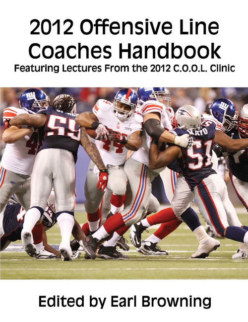 2012 Offensive Line Coaches Handbook: Featuring Lectures From the 2012 C.O.O.L. Clinic