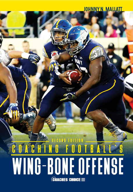 Coaching Football's Wing-Bone Offense (2nd Edition) Coaching Football's Wing-Bone Offense (2nd Edition)