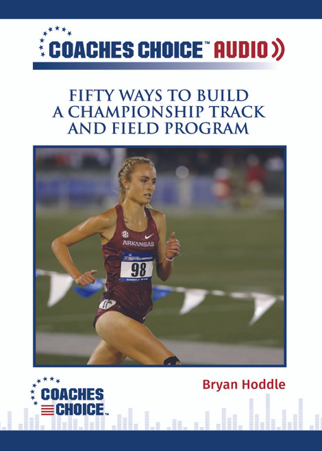 Fifty Ways to Build a Championship Track and Field Program-Audio Fifty Ways to Build a Championship Track and Field Program-Audio