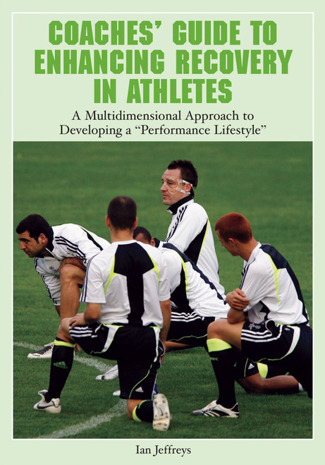 Coaches' Guide to Enhancing Recovery in Athletes: A Multidimensional Approach to Developing a Performance Lifestyle Coaches' Guide to Enhancing Recovery in Athletes: A Multidimensional Approach to Developing a Performance Lifestyle