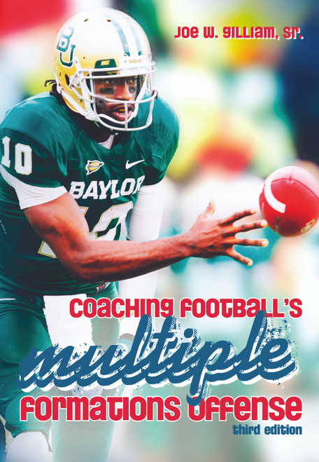 Coaching Football's Multiple Formations Offense (Third Edition) Coaching Football's Multiple Formations Offense (Third Edition)