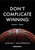 Don't Complicate Winning--Volume 1: Teams 