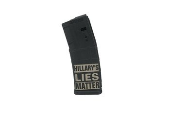 Hillary's Lies Matter Laser Engraved Magpul PMAG - SG Arms