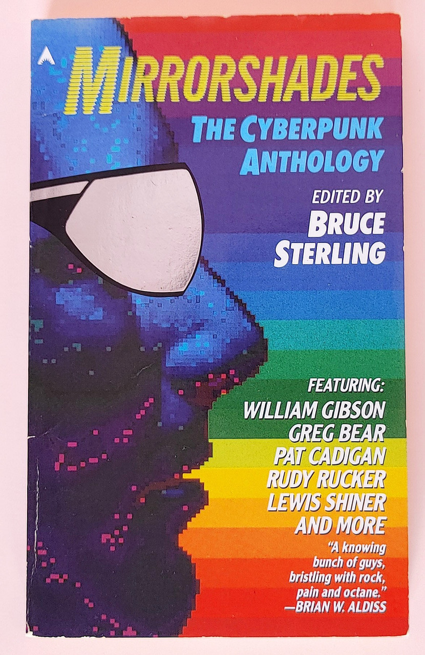 Mirrorshades: The Cyberpunk Anthology