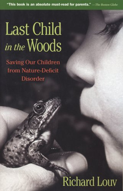 In his groundbreaking work about the staggering divide between children and the outdoors, journalist and child advocate Richard Louv directly links the absence of nature in the lives of today's wired generatoin to some of the most disturbing childhood trends: the rise in obesity, attention disorders, and depression. This is the first book to bring together a body of research indicating that direct exposure to nature is essential for healthy childhood development and for the physical and emotional helath of children and adults. More than just raising an alarm, Louv offers practical solutions to heal the broken bond. In his groundbreaking work about the staggering divide between children and the outdoors, journalist and child advocate Richard Louv directly links the absence of nature in the lives of today's wired generatoin to some of the most disturbing childhood trends: the rise in obesity, attention disorders, and depression. This is the first book to bring together a body of research indicating that direct exposure to nature is essential for healthy childhood development and for the physical and emotional helath of children and adults. More than just raising an alarm, Louv offers practical solutions to heal the broken bond.