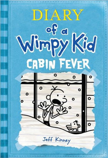 Diary of a Wimpy Kid: Cabin Fever (Book #6) Diary of a Wimpy Kid: Cabin Fever (Book #6)