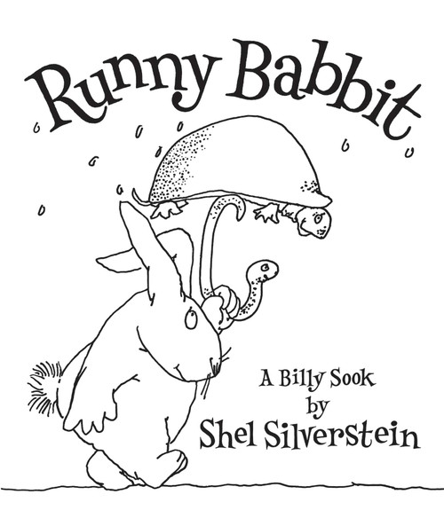 From the legendary creator of Where the Sidewalk Ends, A Light in the Attic, Falling Up, and The Giving Tree comes an unforgettable new character in children's literature: Runny Babbit.
Welcome to the world of Runny Babbit and his friends Toe Jurtle, Skertie Gunk, Rirty Dat, Dungry Hog, Snerry Jake, and many others who speak a topsy-turvy language all their own.
Runny Babbit is Shel Silverstein's hilarious and New York Times-bestselling book of spoonerisms—words or phrases with letters or syllables swapped: bunny rabbit becomes Runny Babbit.
So if you say, "Let's bead a rook
That's billy as can se,"
You're talkin' Runny Babbit talk,
Just like mim and he. From the legendary creator of Where the Sidewalk Ends, A Light in the Attic, Falling Up, and The Giving Tree comes an unforgettable new character in children's literature: Runny Babbit.
Welcome to the world of Runny Babbit and his friends Toe Jurtle, Skertie Gunk, Rirty Dat, Dungry Hog, Snerry Jake, and many others who speak a topsy-turvy language all their own.
Runny Babbit is Shel Silverstein's hilarious and New York Times-bestselling book of spoonerisms—words or phrases with letters or syllables swapped: bunny rabbit becomes Runny Babbit.
So if you say, "Let's bead a rook
That's billy as can se,"
You're talkin' Runny Babbit talk,
Just like mim and he.