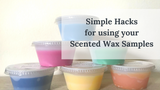 4 Ways to Use your Scented Candle Wax Samples!