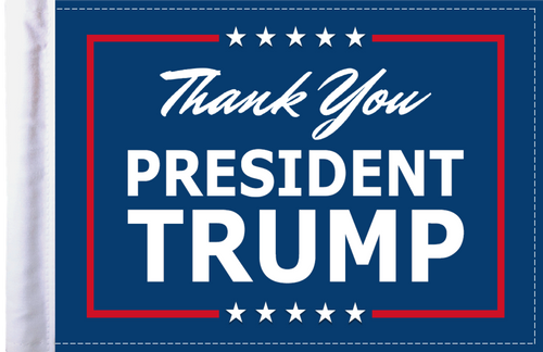 FLG-TYPTRMP  Thank You President Trump flag 6x9