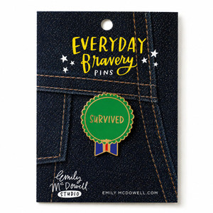 Survived Pin by Emily McDowell