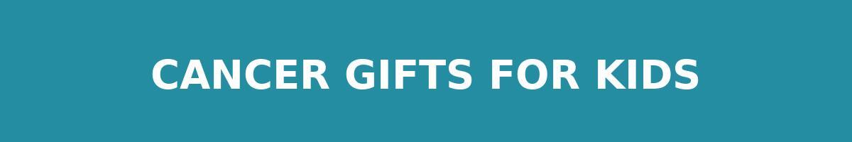 Cancer Gifts For Children Cancer Gifts For Children
