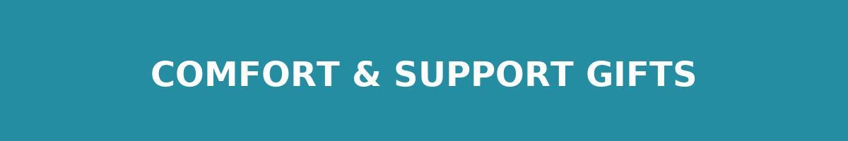 Comfort Support Gifts