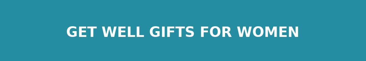 Get Well Gifts For Women