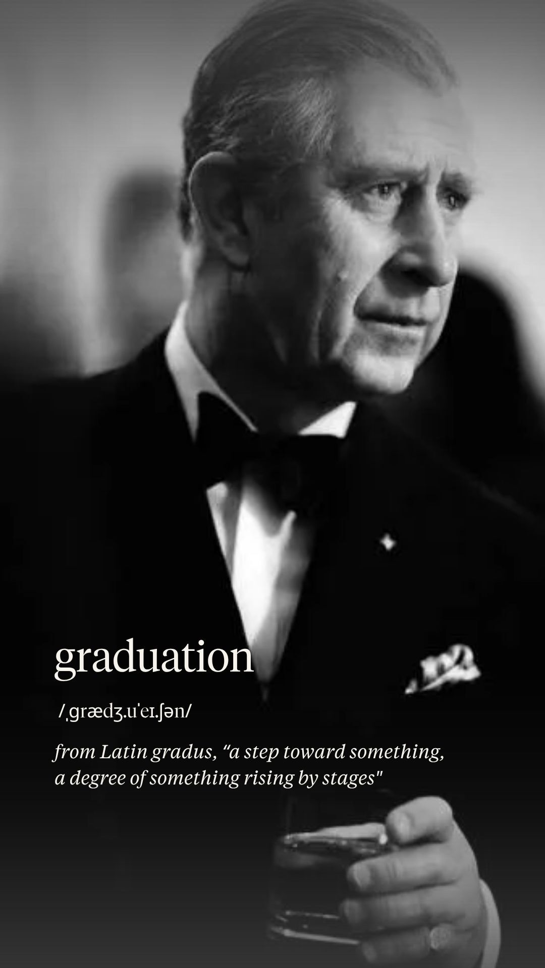 Graduation &mdash; from Latin gradus, a step toward something