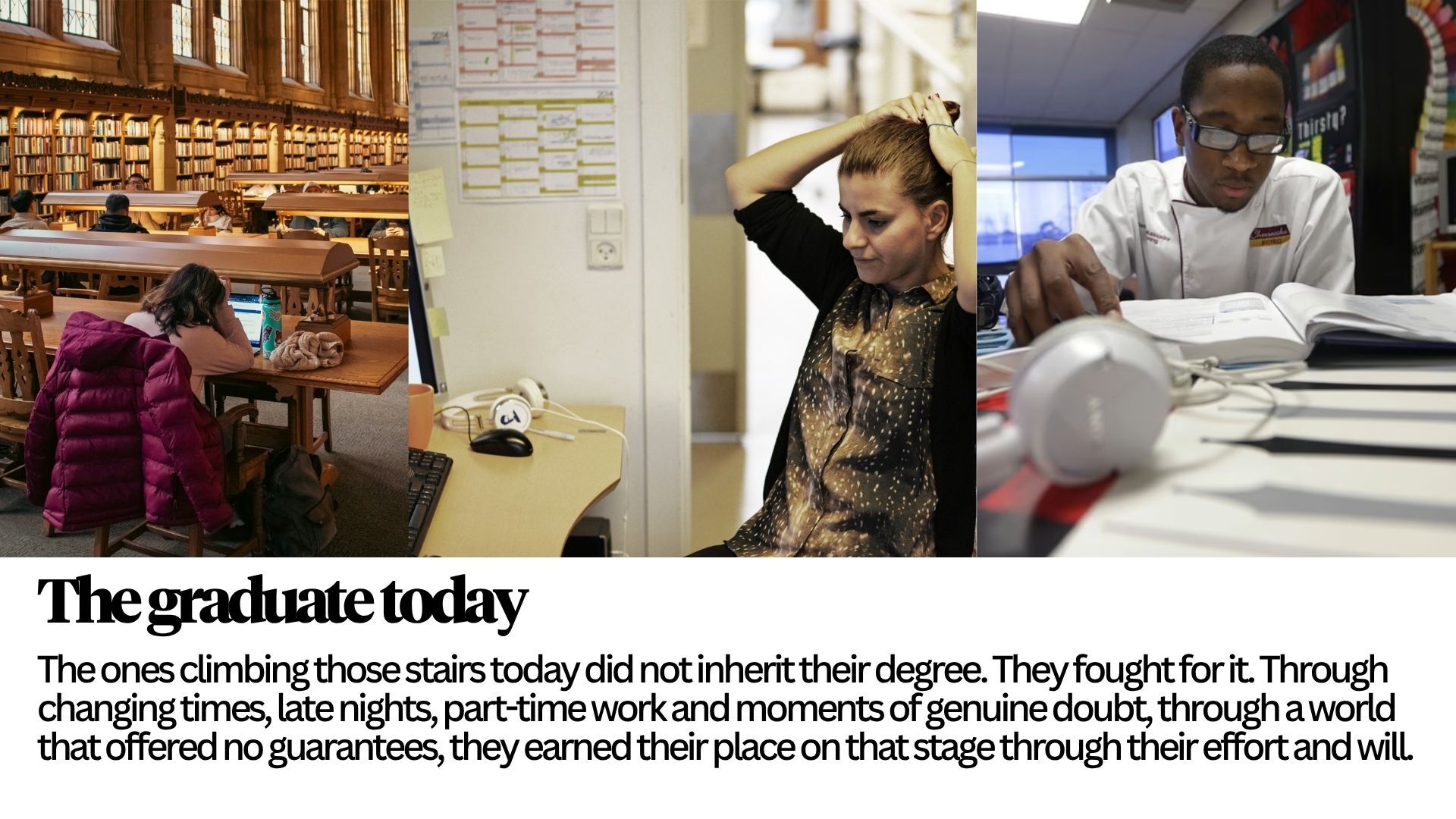 The graduate today &mdash; earning their place through effort and will