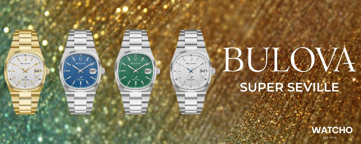 Introducing The New Bulova: SUPER SEVILLE COLLECTION Introducing The New Bulova: SUPER SEVILLE COLLECTION