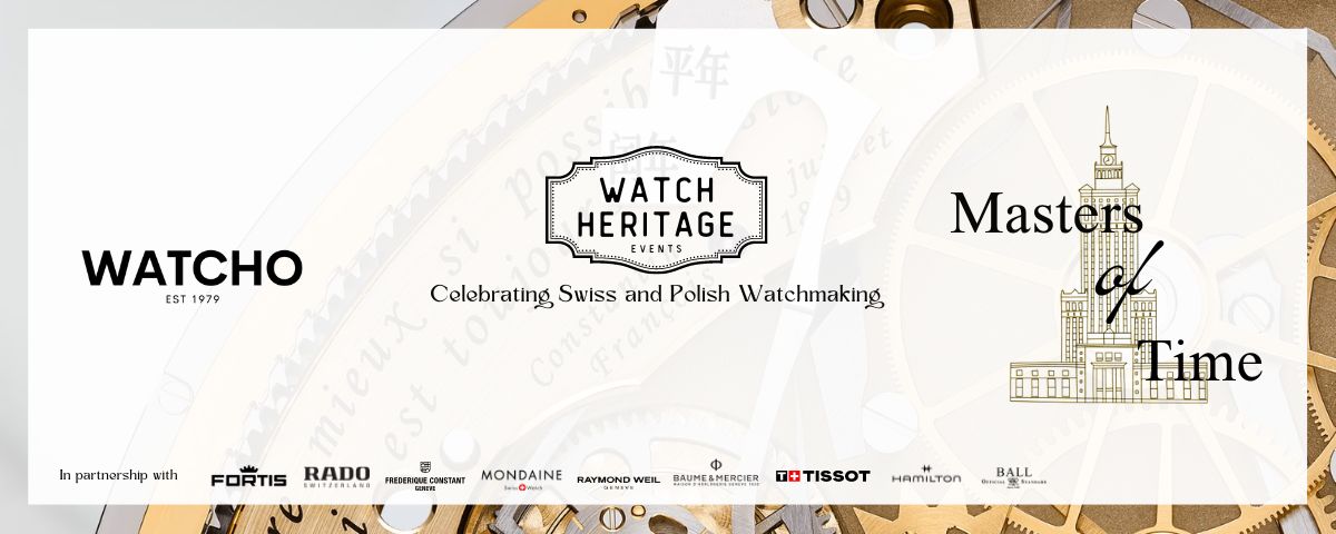 WATCHO PRESENTS: Celebrating Swiss and Polish Watchmaking WATCHO PRESENTS: Celebrating Swiss and Polish Watchmaking