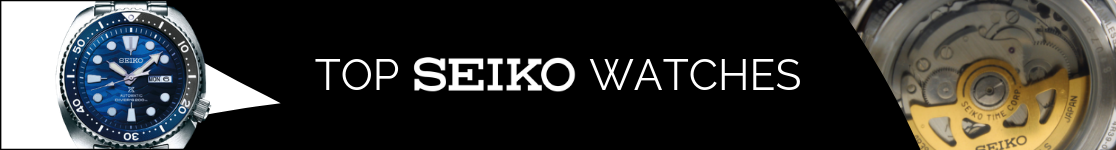 Top Seiko Watches 2019