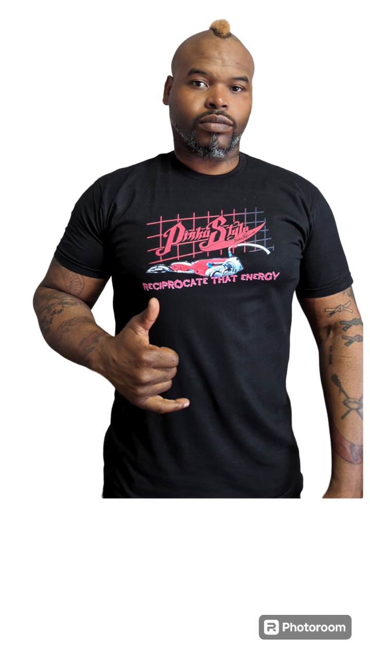Pinku Style "Reciprocate That Energy" Tee Shirt 