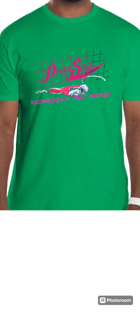Pinku Style "Reciprocate That Energy" Tee Shirt 
