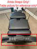 Looking for Hill Flexion Table Replacement Ankle cuffs, Hill Flexion Table Ankle Straps, Hill Ankle Straps, Hill Table Ankle cuff, Hill Flexion Table, Replacement Ankle Straps, Hill Table Ankle Straps, Ankle cuff, Table Ankle Straps, Chiropractic Table Ankle cuff?